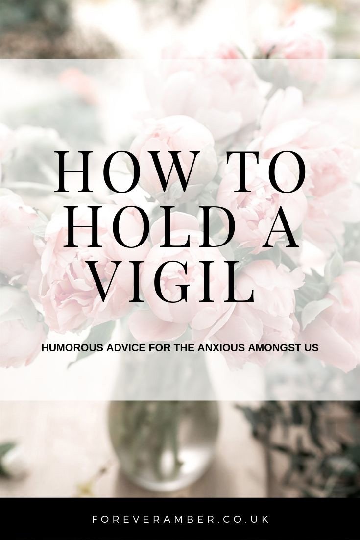How to hold a vigil: Advice for the anxious