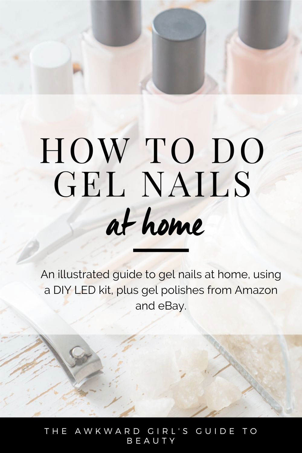 Gel nails at home with a DIY gel nail kit: tutorial and review