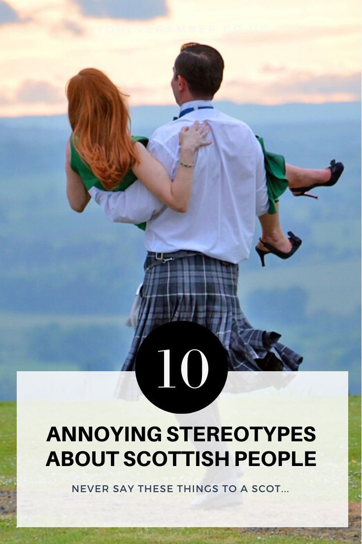 10 annoying stereotypes about Scottish people