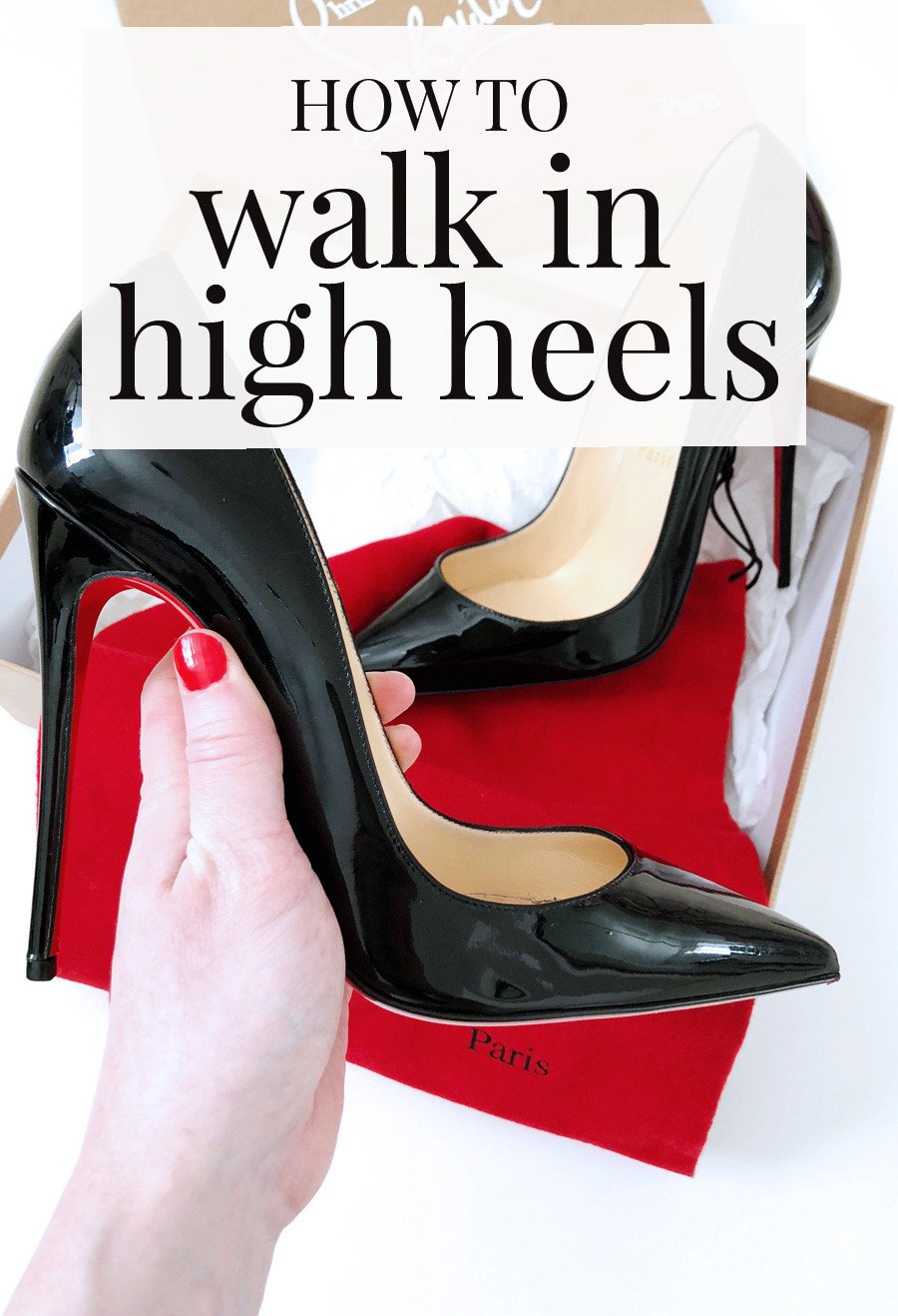 How to Walk In High Heels Without Pain 