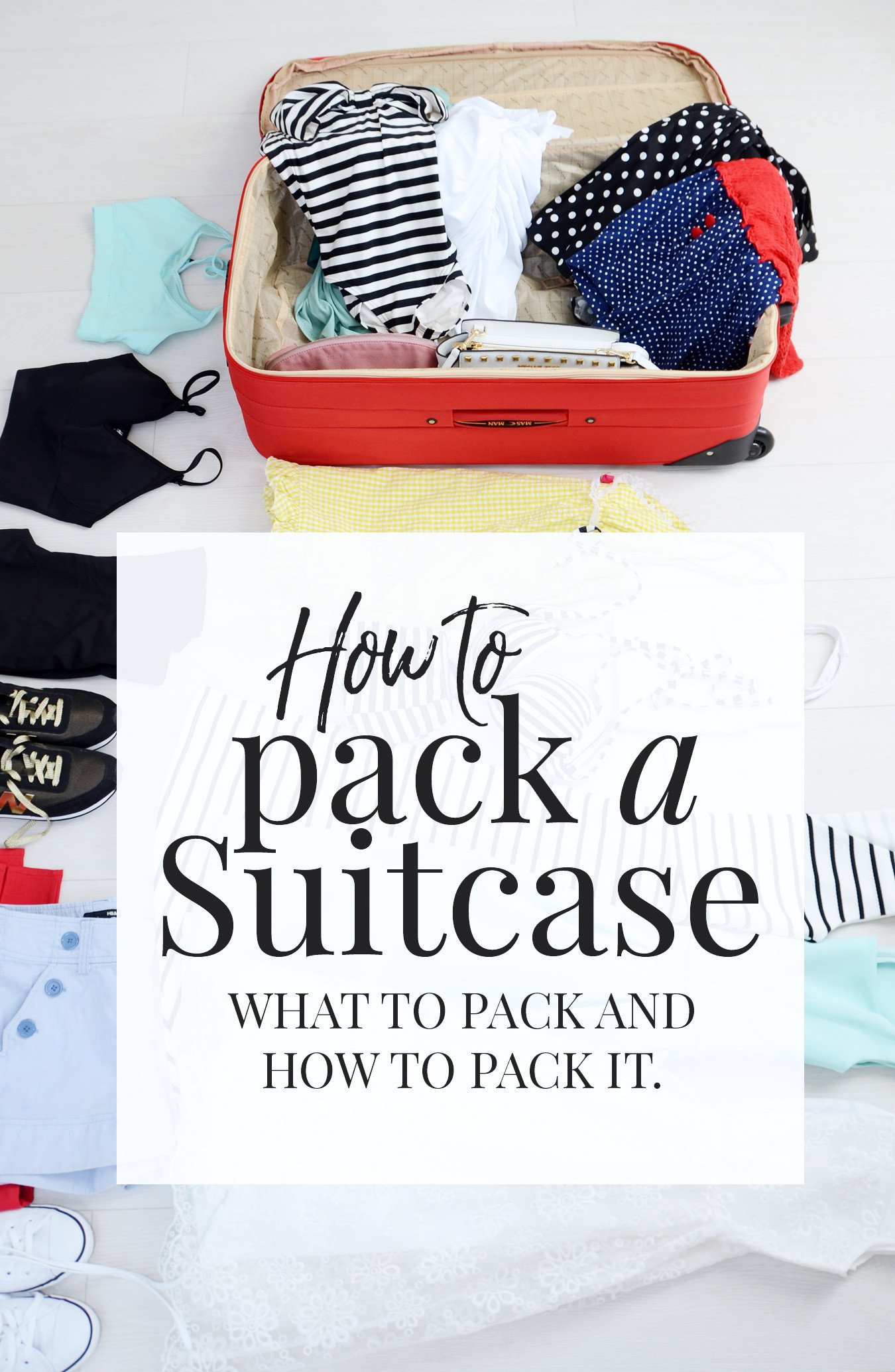 How to pack a suitcase: what to pack, and how to pack it