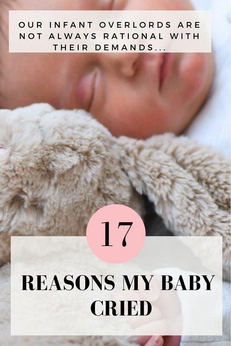 17 reasons my baby cried