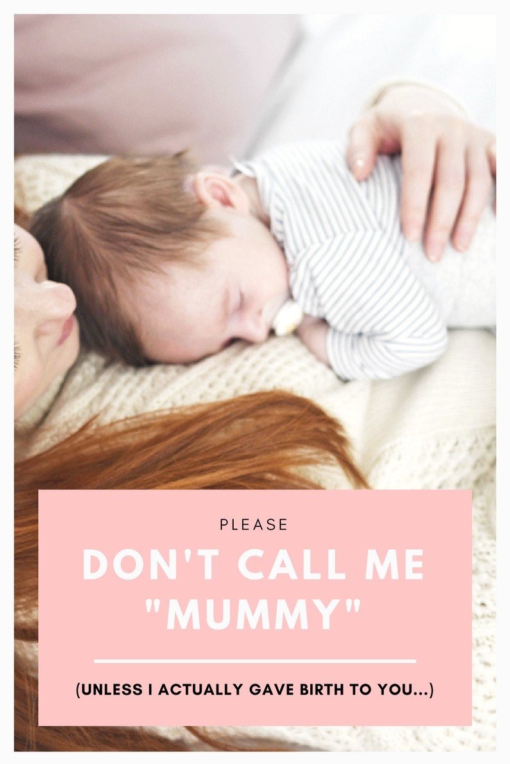 DON'T CALL ME 'MUMMY' - Why the trend for addressing grown women as "mama" or "mummy" has to stop.