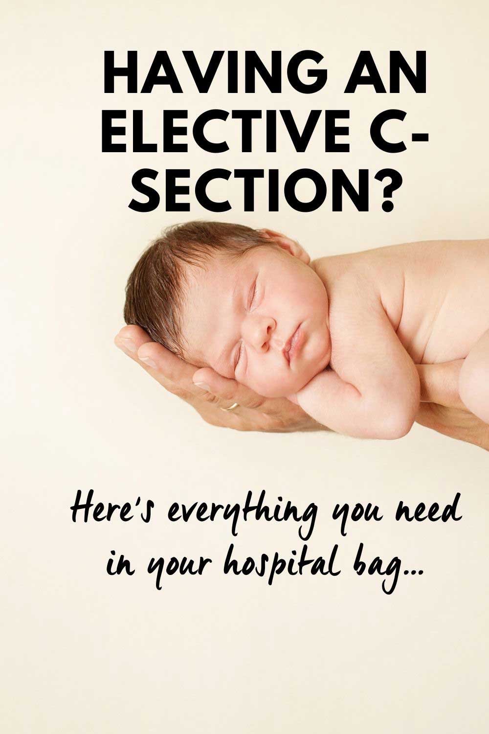 Having an elective c-section? Here's everything you need in your hospital bag