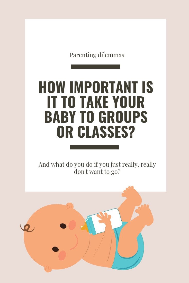 How important is it to take your baby to groups or classes?