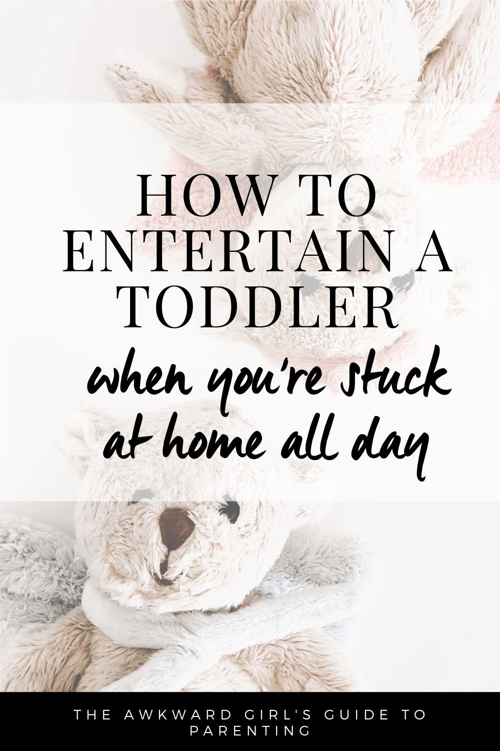 how to entertain a toddler when you're stuck at home all day