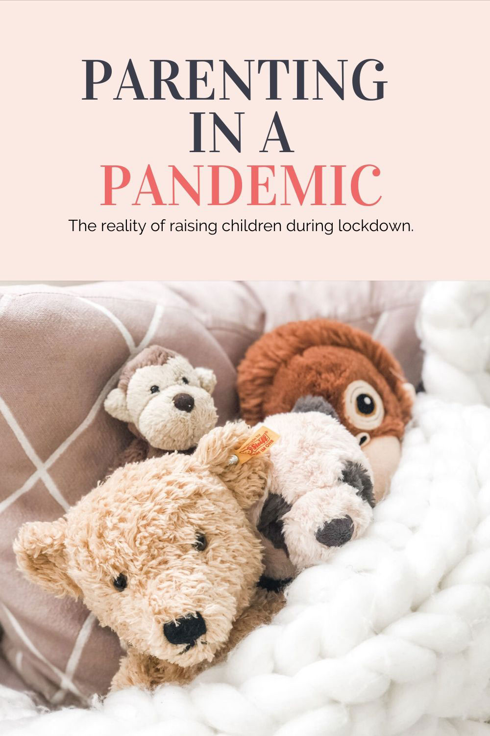 parenting in a pandemic: the reality of raising children during lockdwon