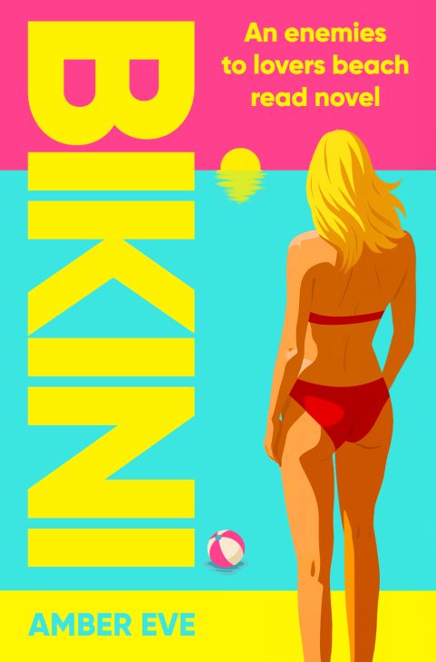Bikini by Amber Eve - an enemies-to-lovers fake-dating rom com
